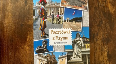 Zaproszenie na prezentację książki ks. prał. Waldemara Turka „Pocztówki z Rzymu”